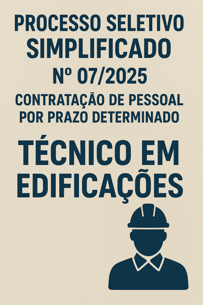 Abertura de Processo Seletivo Simplificado para Técnico em Edificações