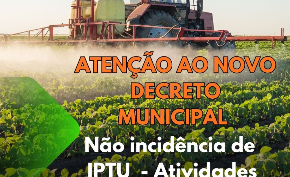 Novo Decreto - Não incidência de IPTU - Atividades Rurais