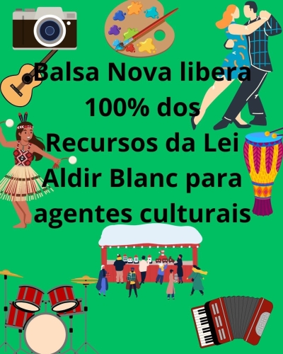 Balsa Nova libera 100% dos Recursos da Lei Aldir Blanc para agentes culturais
