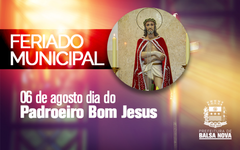 Feriado Municipal - Padroeiro Bom Jesus