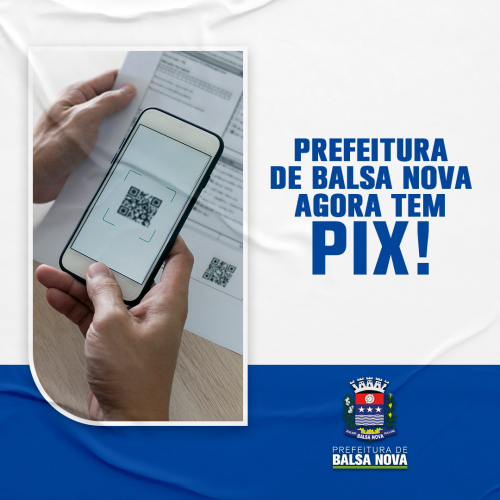 Agora a Prefeitura de Balsa Nova tem o pagamento via PIX