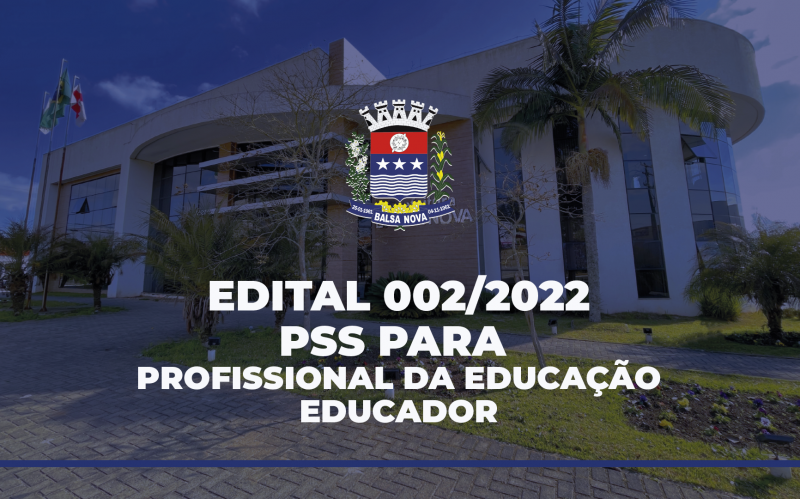 EDITAL nº 002/2022 - PSS Profissional da Educação – Educador
