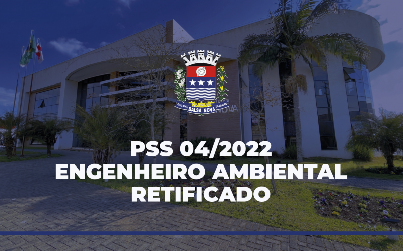 EDITAL PSS 004/2022 - ENGENHEIRO AMBIENTAL